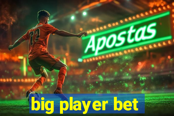 big player bet
